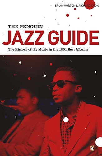 The Penguin Jazz Guide: The History of the Music in the 1000 Best Albums von Penguin Books