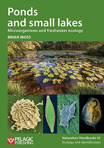 Ponds and small lakes: Microorganisms and freshwater ecology (Naturalists' Handbooks, Band 32) von Pelagic Publishing Ltd
