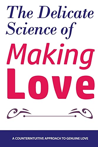 The Delicate Science of Making Love von Createspace Independent Publishing Platform