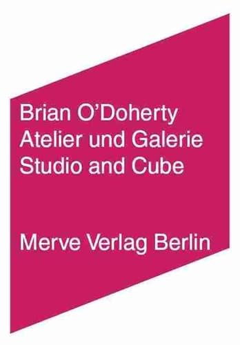 Atelier und Galerie: Studio and Cube (Internationaler Merve Diskurs / Perspektiven der Technokultur)