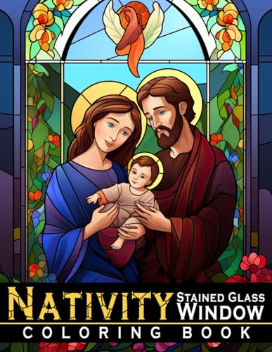 Nativity Stained Glass Window Coloring Book: Religious Patterns Coloring Pages With Wonderfull Designs For Kids To Unleash Creative Energy And Unwind | Perfect Gift For Holiday von Independently published