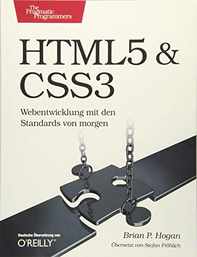 HTML5 & CSS3: Webentwicklung mit den Standards von morgen von O'Reilly; Dpunkt