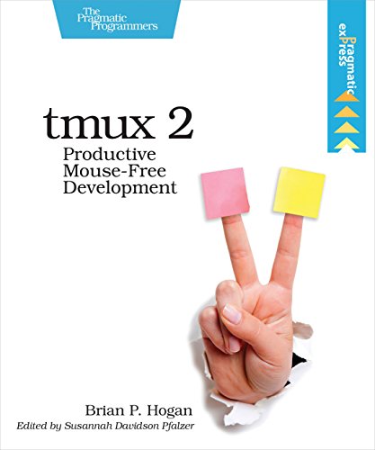 Tmux 2: Productive Mouse-free Development von Pragmatic Bookshelf