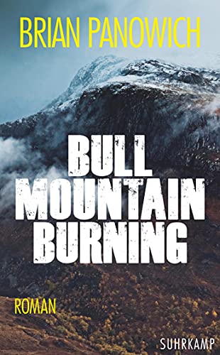 Bull Mountain Burning: Roman (Bull-Mountain-Serie) von Suhrkamp Verlag AG