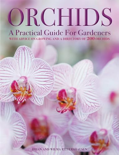 Orchids: A Practical Guide for Gardeners with Advice on Growing and a Directory of 200 Orchids von Lorenz Books