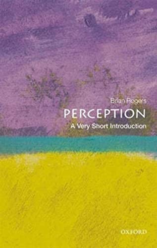 Perception: A Very Short Introduction (Very Short Introductions) von Oxford University Press