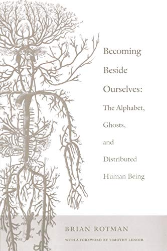 Becoming Beside Ourselves: The Alphabet, Ghosts, and Distributed Human Being von Duke University Press