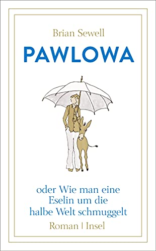 Pawlowa: oder Wie man eine Eselin um die halbe Welt schmuggelt (insel taschenbuch) von Insel Verlag