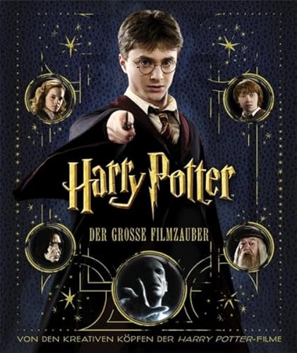 Harry Potter: Der große Filmzauber (Erweiterte Neuausgabe): Von den kreativen Köpfen der Harry Potter-Filme von Panini