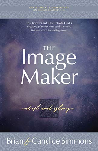 The Image Maker: Dust and Glory; Devotional Commentary (The Passion Translation Devotional Commentaries)