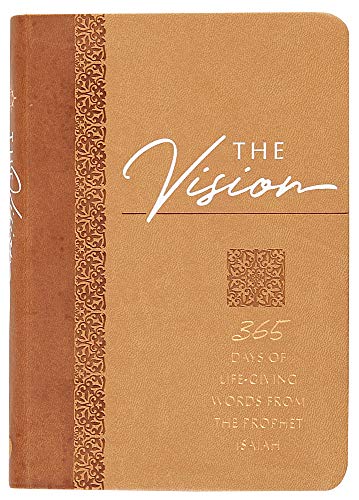 The Vision: 365 Days of Life-Giving Words from the Prophet Isaiah (The Passion Translation)