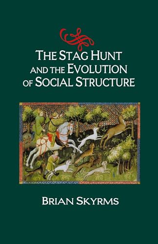 The Stag Hunt And The Evolution of Social Structure von Cambridge University Press