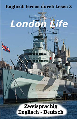 Englisch lernen durch Lesen 2: London Life von Independently Published