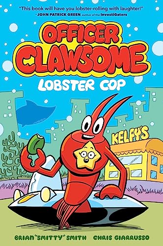 Officer Clawsome: Lobster Cop: Unleash the ultimate crime-fighting duo with this hilarious and action-packed children’s graphic novel, new for 2024!