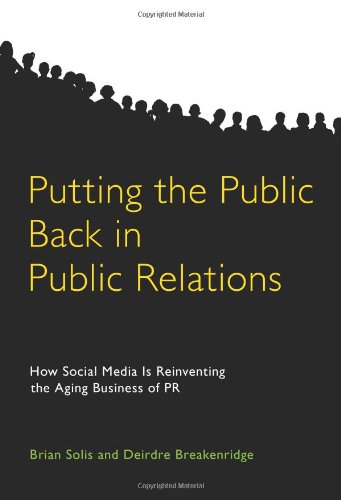 Putting the Public Back in Public Relations: How Social Media is Reinventing the Aging Business of PR von Pearson Education (Us)