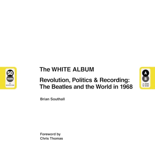 The White Album: Revolution, Politics & Recording - The Beatles and the World in 1968 von Carlton Books