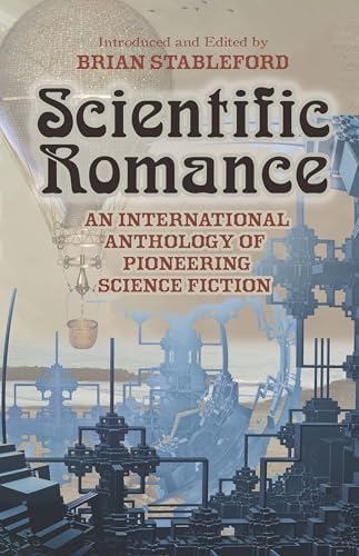 Scientific Romance: An International Anthology of Pioneering Science Fiction von Dover Publications