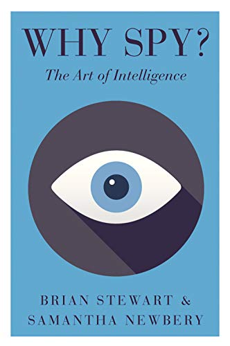 Why Spy?: On the Art of Intelligence (Intelligence and Security)
