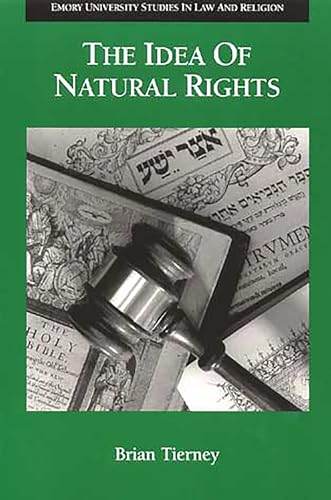 The Idea of Natural Rights: Studies on Natural Rights, Natural Law, and Church Law, 1150-1625 (Emory University Studies in Law and Religion (EUSLR)) von William B. Eerdmans Publishing Company