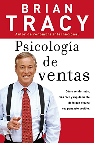 Psicología de ventas: Cómo vender más, más fácil y rápidamente de lo que alguna vez pensaste que fuese posible von Grupo Nelson