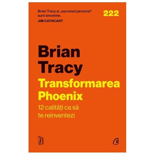 Transformarea Phoenix. 12 Calitati Ca Sa Te Reinventezi von Curtea Veche Publishing