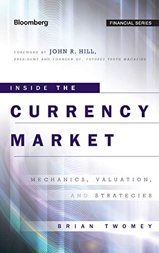 Inside the Currency Market: Mechanics, Valuation and Strategies (Bloomberg Professional) von Bloomberg Press