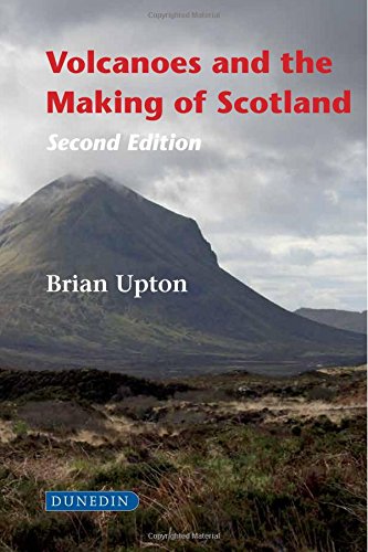 Volcanoes and the Making of Scotland von Dunedin Academic Press