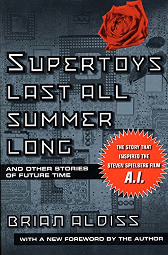 Supertoys Last All Summer Long: And Other Stories of Future Time