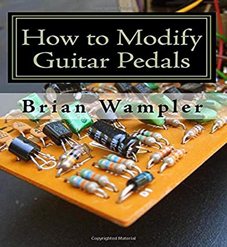 How to Modify Guitar Pedals: A complete how-to package for the electronics newbie on how to modify guitar and bass effects pedals von CreateSpace Independent Publishing Platform