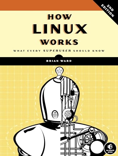 How Linux Works: What Every Superuser Should Know von No Starch Press