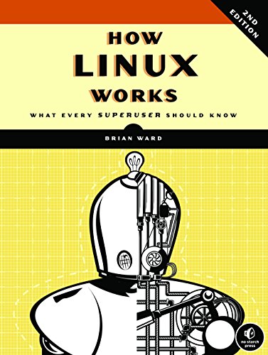 How Linux Works: What Every Superuser Should Know von No Starch Press