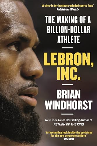 LeBron, Inc.: The Making of a Billion-Dollar Athlete von Constable
