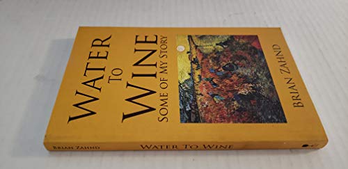 Water to Wine: Some of My Story