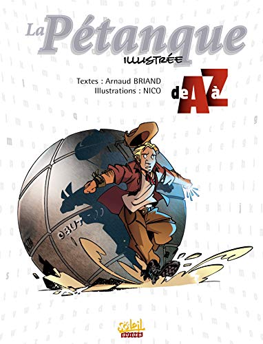 La Pétanque illustrée de A à Z