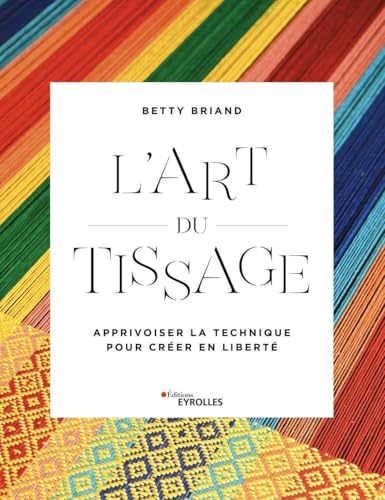 L'art du tissage: Apprivoiser la technique pour créer en liberté