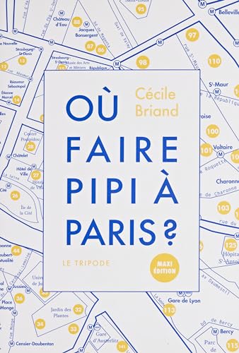 Wo in Paris pinkeln? Taschenbuch – 2. November 2017 (Beide Cover des Buches sind vorhanden) von LE TRIPODE