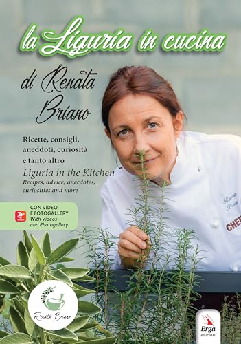 La Liguria in cucina. Ricette, consigli, aneddoti, curiosità e tanto altro-Liguria in the kitchen. Recipes, advice, anecdotes, curiosities and more. Ediz. bilingue. Con QR Code (I manuali)