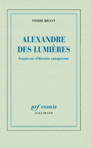 Alexandre des Lumières: Fragments d'histoire européenne von GALLIMARD