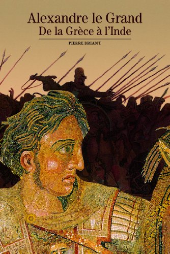 Alexandre le Grand : De la Grèce à l'Inde