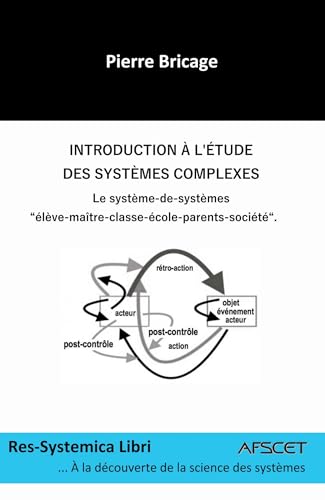 Introduction à l'étude des systèmes complexes: Le système-de-systèmes "élève-maître-classe-école-parents-société" von BOOKELIS
