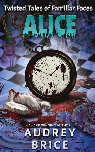 Alice: Twisted Tales of Familiar Faces von M4L Publishing