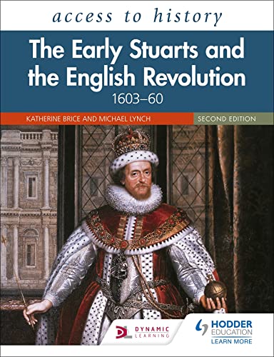 Access to History: The Early Stuarts and the English Revolution, 1603–60, Second Edition von Hodder Education