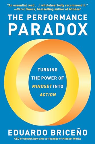 The Performance Paradox: Turning the Power of Mindset into Action von Ballantine Books