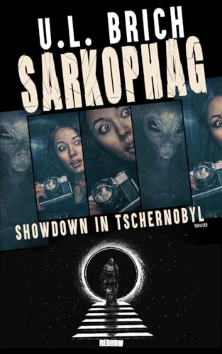 Sarkophag: Showdown in Tschernobyl: Showdown in Tschernobyl (Erik Maurer Abenteuer Reihe 5) von Redrum Books
