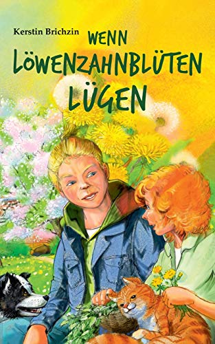 Wenn Löwenzahnblüten lügen von Books on Demand