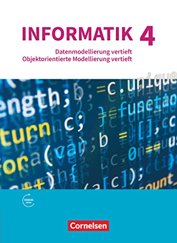 Informatik (Oldenbourg) - Gymnasium Bayern - Ausgabe 2017 - Band 4: Datenmodellierung vertieft - Objektorientierte Modellierung vertieft - Schulbuch von Oldenbourg Schulbuchverl.