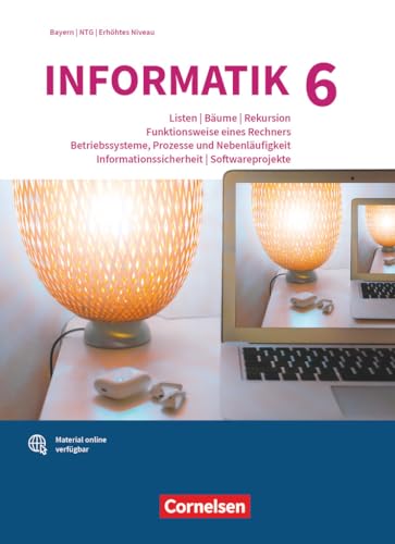 Informatik (Oldenbourg) - Gymnasium Bayern - Ausgabe 2017 - Band 6: Leistungskurs: Liste, Baum, Rekursion, Rechnerfunktionsweise, Betriebssystem, ... das erhöhte Anforderungsniveau - Schulbuch