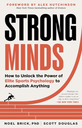 Strong Minds: How to Unlock the Power of Elite Sports Psychology to Accomplish Anything von The Experiment
