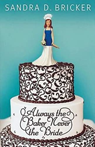 Always the Baker Never the Bride: Another Emma Rae Creation - Book 1
