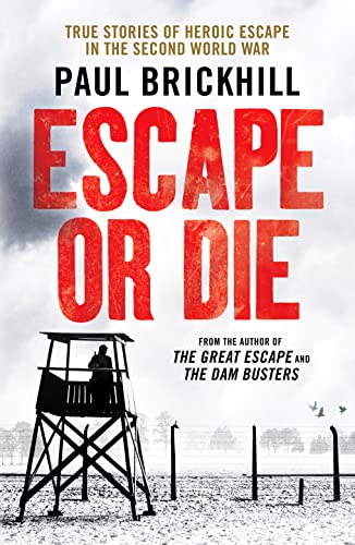Escape or Die: Perfect for fans of Damien Lewis' SAS Great Escapes von Canelo